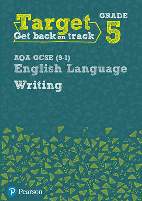 David Grant - Target Grade 5 Writing AQA GCSE (9-1) English Language Workbook (Intervention English) - 9780435183233 - V9780435183233