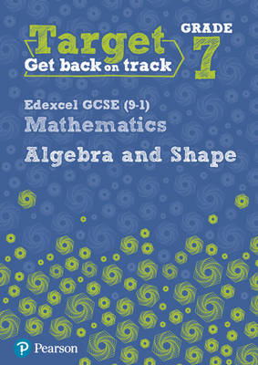 Katherine Pate - Target Grade 7 Edexcel GCSE (9-1) Mathematics Algebra and Shape Workbook (Intervention Maths) - 9780435183356 - V9780435183356