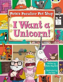 Sheila Bird - Pete's Peculiar Pet Shop: I Want a Unicorn! (Purple B) - 9780435914295 - V9780435914295