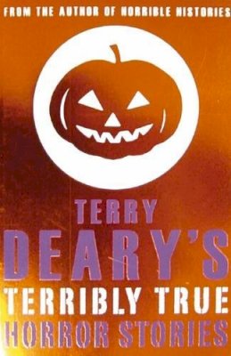 Terry Deary - Terry Deary's Terribly True Horror Stories (Terribly True Stories) - 9780439950251 - KST0035354