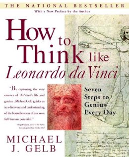 Michael J. Gelb - How to Think Like Leonardo da Vinci: Seven Steps to Genius Every Day - 9780440508274 - V9780440508274