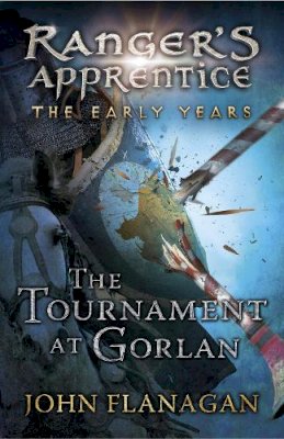 John Flanagan - The Tournament at Gorlan (Ranger's Apprentice the Early Years) - 9780440870821 - V9780440870821