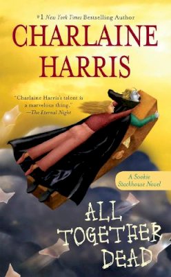 Charlaine Harris - All Together Dead (Sookie Stackhouse/True Blood) - 9780441015818 - V9780441015818