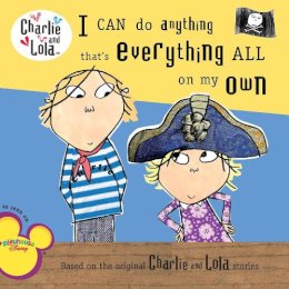 Lauren Child - I Can Do Anything That's Everything All On My Own (Charlie and Lola) - 9780448447926 - V9780448447926