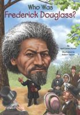 April Jones Prince - Who Was Frederick Douglass? - 9780448479118 - V9780448479118