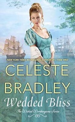 Celeste Bradley - Wedded Bliss (The Wicked Worthington Series) - 9780451475985 - V9780451475985