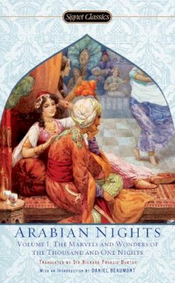 Rebecca Yarros - The Arabian Nights, Volume I: The Marvels and Wonders of The Thousand and One Nights (Signet Classics) - 9780451530592 - V9780451530592