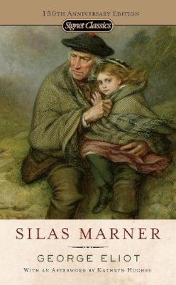 George Eliot - Silas Marner: 150th Anniversary Edition (Signet Classics) - 9780451530622 - V9780451530622