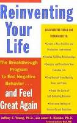 Jeffrey E. Young - Reinventing Your Life: The Breakthough Program to End Negative Behavior...and FeelGreat Again - 9780452272040 - 9780452272040