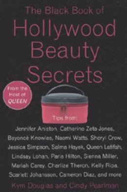 Douglas, Kym; Pearlman, Cindy - The Black Book of Hollywood Beauty Secrets - 9780452287655 - V9780452287655