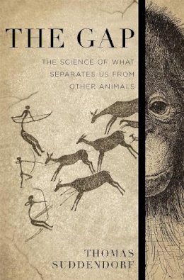 Thomas Suddendorf - The Gap: The Science of What Separates Us from Other Animals - 9780465030149 - V9780465030149