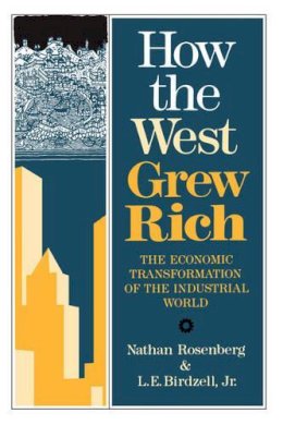 Nathan Rosenberg L. - How the West Grew Rich: The Economic Transformation Of The Industrial World - 9780465031092 - V9780465031092