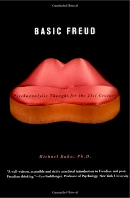 Michael Kahn - Basic Freud: Psychoanalytic Thought for the 21st Century - 9780465037162 - V9780465037162