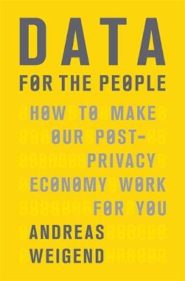 Andreas Weigend - Data for the People: How to Make Our Post-Privacy Economy Work for You - 9780465044696 - V9780465044696