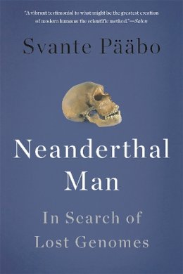 Svante Paabo - Neanderthal Man: In Search of Lost Genomes - 9780465054954 - V9780465054954