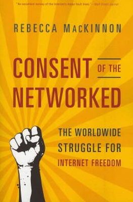 Rebecca Mackinnon - Consent of the Networked - 9780465063758 - V9780465063758