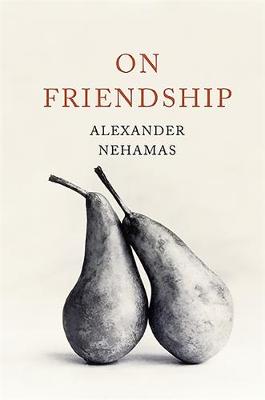 Alexander Nehamas - On Friendship - 9780465082926 - V9780465082926