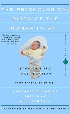 Anni Bergman Fred Pi - The Psychological Birth of the Human Infant - 9780465095544 - V9780465095544