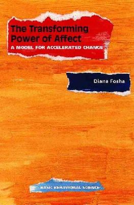 Diana Fosha - The Transforming Power of Affect - 9780465095674 - V9780465095674