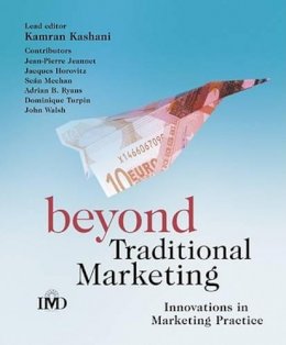 Kamran Kashani - Beyond Traditional Marketing: Innovations in Marketing Practice - 9780470011461 - V9780470011461