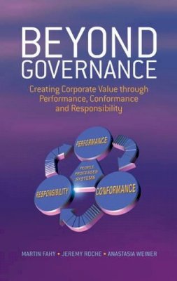 Martin Fahy - Beyond Governance: Creating Corporate Value through Performance, Conformance and Responsibility - 9780470011515 - V9780470011515