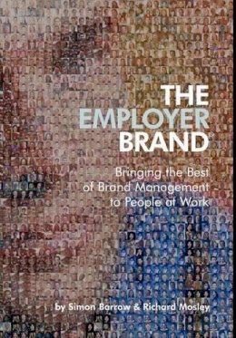 Simon Barrow - The Employer Brand: Bringing the Best of Brand Management to People at Work - 9780470012734 - V9780470012734