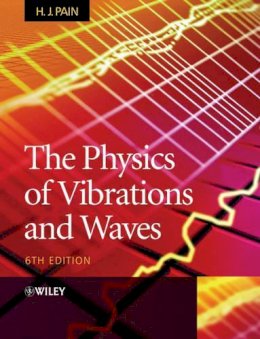 H. John Pain - The Physics of Vibrations and Waves - 9780470012956 - V9780470012956