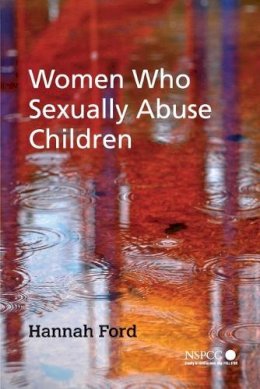 Hannah Ford - Women Who Sexually Abuse Children - 9780470015742 - V9780470015742