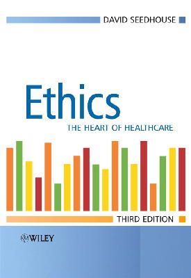 David Seedhouse - Ethics: The Heart of Health Care - 9780470018132 - V9780470018132