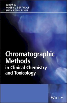 Bertholf - Chromatographic Methods in Clinical Chemistry and Toxicology - 9780470023099 - V9780470023099