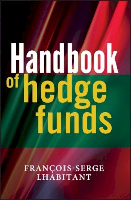 François-Serge Lhabitant - Handbook of Hedge Funds - 9780470026632 - V9780470026632