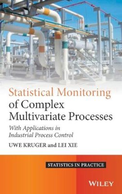 Uwe Kruger - Statistical Monitoring of Complex Multivatiate Processes: With Applications in Industrial Process Control - 9780470028193 - V9780470028193