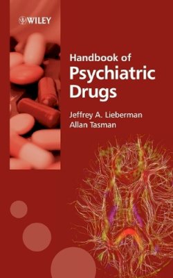 Jeffrey A. Lieberman - Handbook of Psychiatric Drugs - 9780470028216 - V9780470028216
