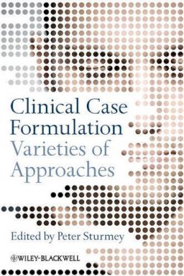 Peter Sturmey - Clinical Case Formulation: Varieties of Approaches - 9780470032923 - V9780470032923