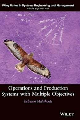 Behnam Malakooti - Operations and Production Systems with Multiple Objectives - 9780470037324 - V9780470037324