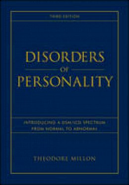 Theodore Millon - Disorders of Personality: Introducing a DSM / ICD Spectrum from Normal to Abnormal - 9780470040935 - V9780470040935