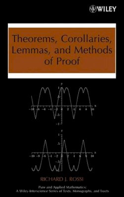 Richard J. Rossi - Theorems, Corollaries, Lemmas, and Methods of Proof - 9780470042953 - V9780470042953