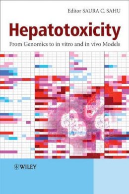 Saura C Sahu - Hepatotoxicity: From Genomics to In Vitro and In Vivo Models - 9780470057162 - V9780470057162