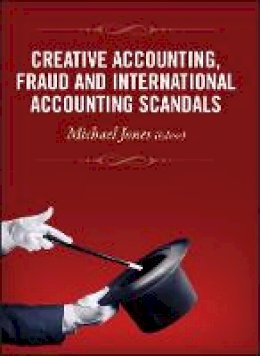 Michael J. Jones - Creative Accounting, Fraud and International Accounting Scandals - 9780470057650 - V9780470057650