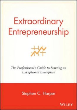 Stephen C. Harper - Extraordinary Entrepreneurship - 9780470087275 - V9780470087275