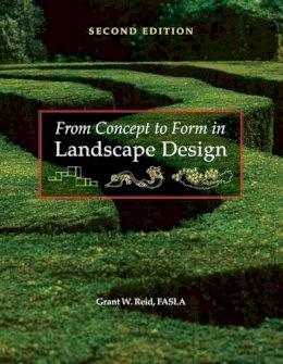 Grant W. Reid - From Concept to Form in Landscape Design - 9780470112311 - V9780470112311