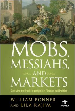 Bonner, Will; Rajiva, Lila - Mobs, Messiahs, and Markets - 9780470112328 - V9780470112328