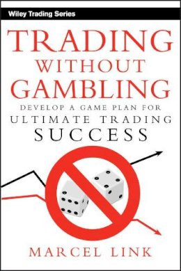 Marcel Link - Trading without Gambling - 9780470118740 - V9780470118740