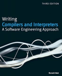 Ronald Mak - Writing Compilers and Interpreters - 9780470177075 - V9780470177075