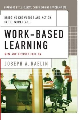 Joseph A. Raelin - Work-Based Learning - 9780470182567 - V9780470182567