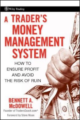 Bennett A. McDowell - Trader's Money Management System - 9780470187715 - V9780470187715