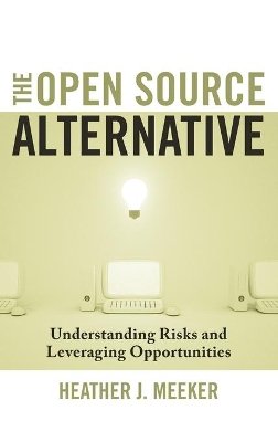 Heather J. Meeker - The Open Source Alternative - 9780470194959 - V9780470194959