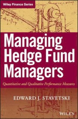 E. J. Stavetski - Managing Hedge Fund Managers - 9780470197592 - V9780470197592