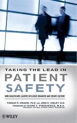 Thomas R. Krause - Taking the Lead in Patient Safety - 9780470225394 - V9780470225394