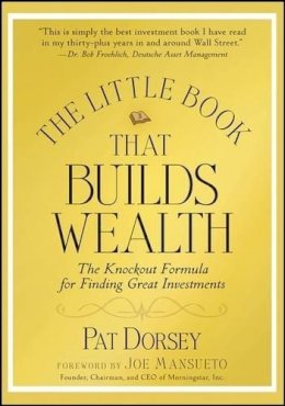 Pat Dorsey - The Little Book That Builds Wealth - 9780470226513 - V9780470226513